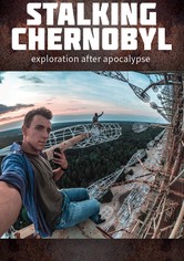 Stalking Chernobyl: Exploration After Apocalypse