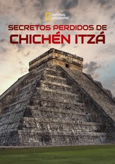 Secretos perdidos de Chichén Itzá