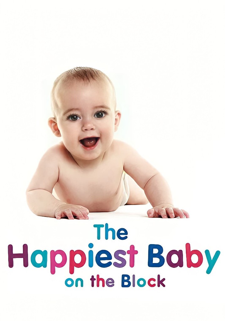 The Happiest Baby On The Block Streaming Online