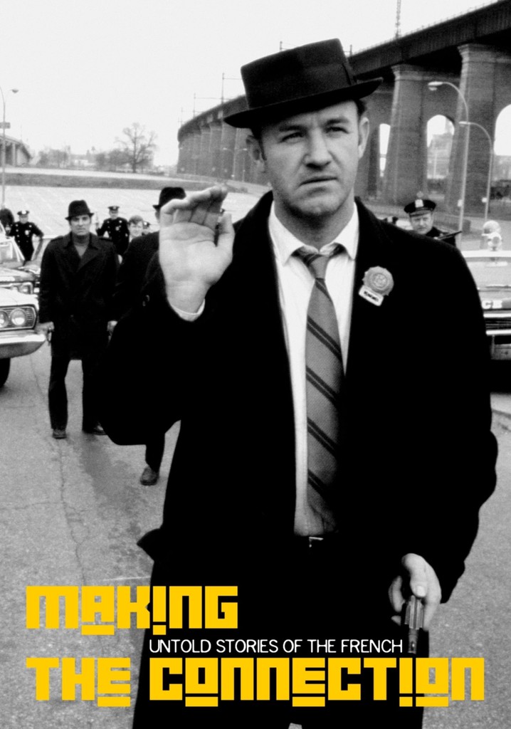 Making the Connection: Untold Stories of The French Connection