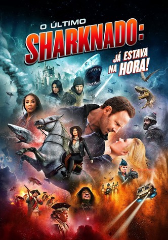 O Último Sharknado: Já Estava na Hora