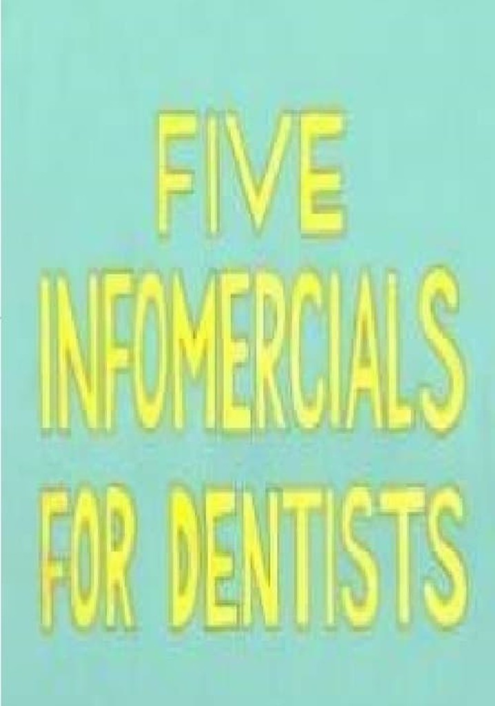 Five Infomercials for Dentists