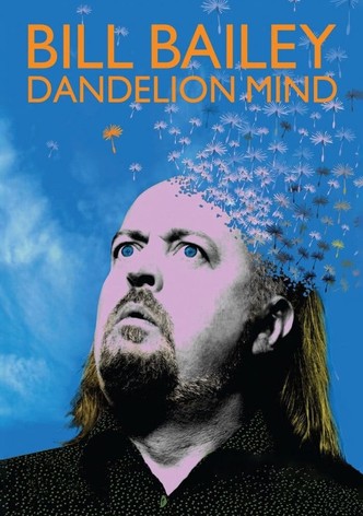 Bill Bailey: Dandelion Mind