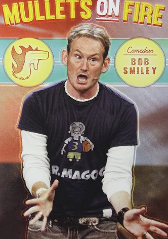 Bob Smiley: Mullets on Fire