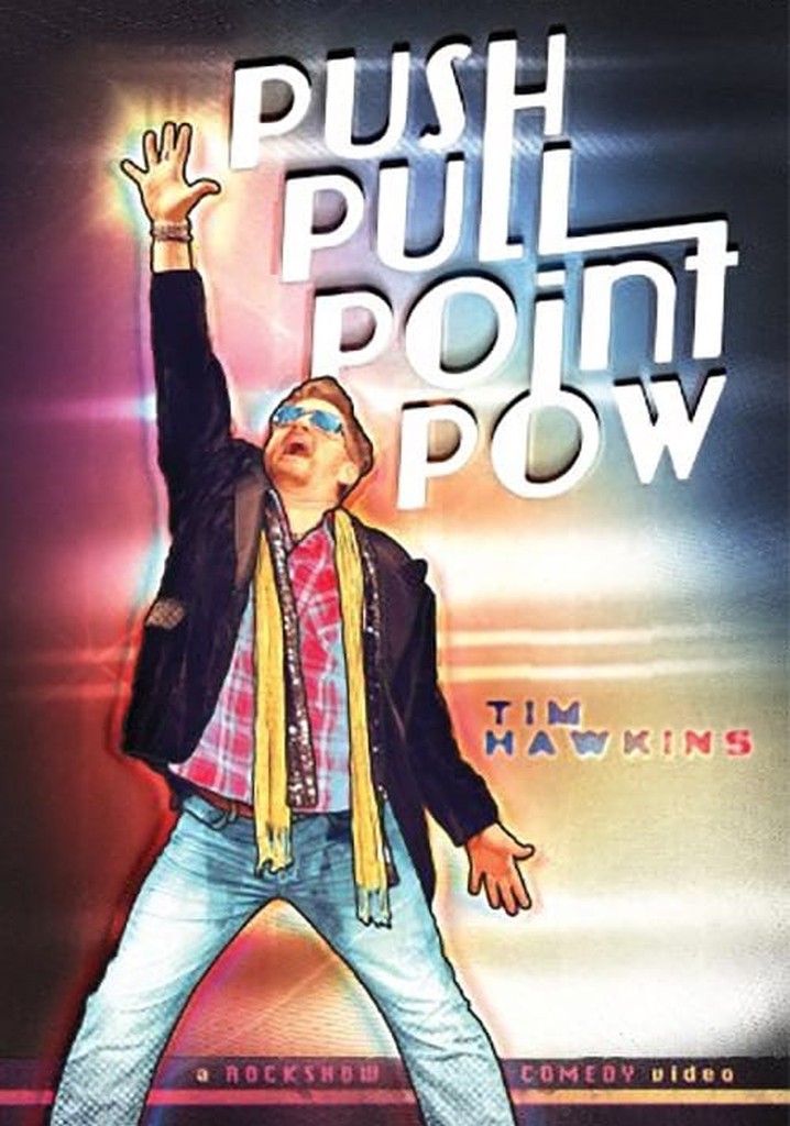 Tim Hawkins: Push Pull Point Pow