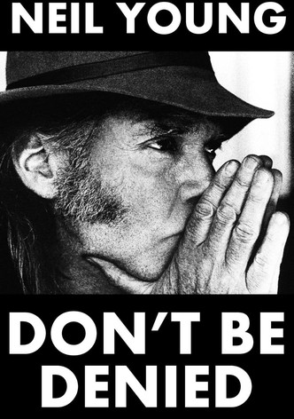 Neil Young: Don't Be Denied