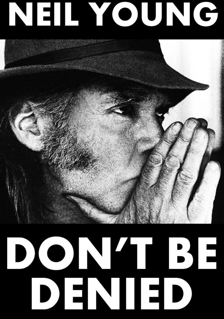 Neil Young: Don't Be Denied