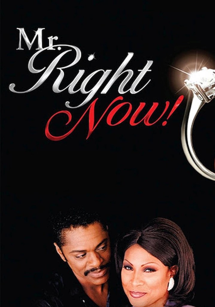 Mr. Right Now!