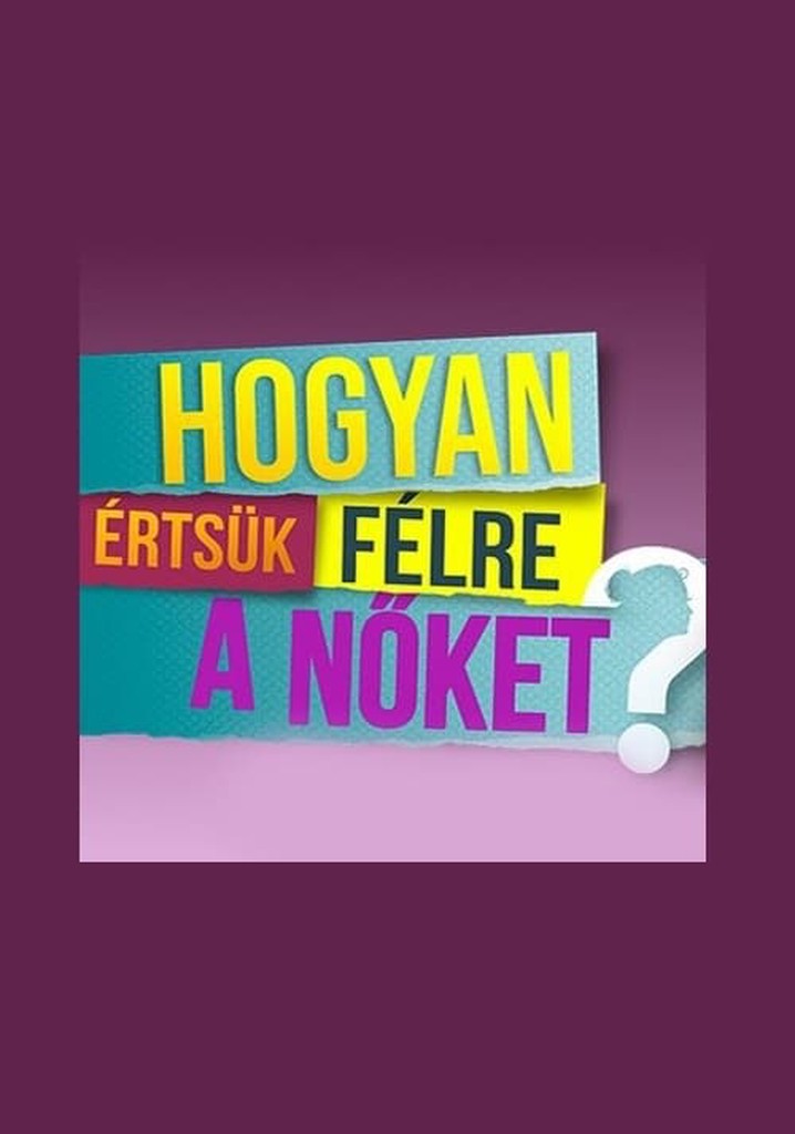 Hogyan értsük félre a nőket?