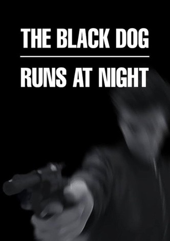 The Black Dog Runs at Night