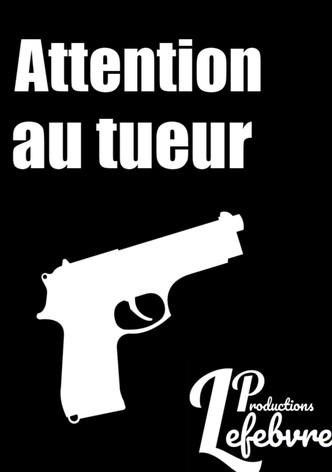 Attention au tueur