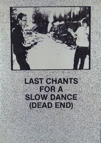 Last Chants for a Slow Dance