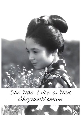 She Was Like a Wild Chrysanthemum