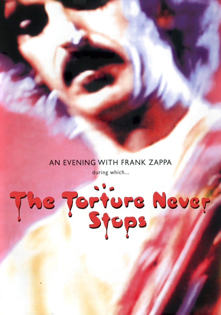 Frank Zappa: The Torture Never Stops