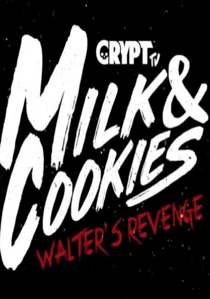 Milk and Cookies: Walters Revenge