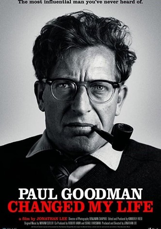 Paul Goodman Changed My Life