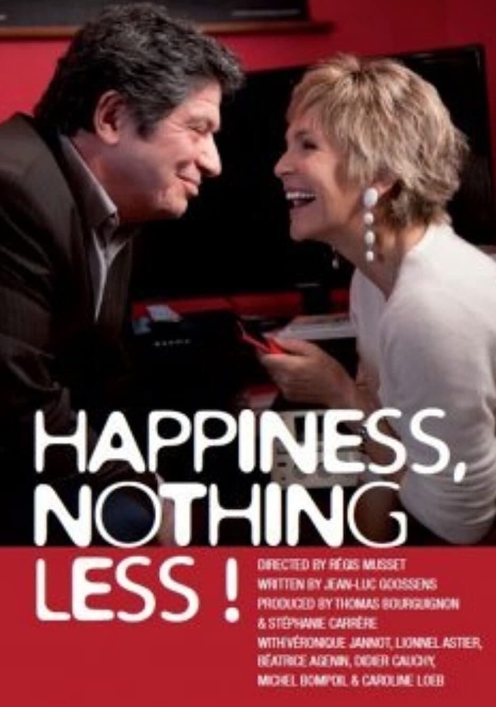 Happiness, Nothing Less