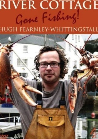 River Cottage: Gone Fishing