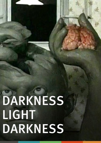 Darkness, Light, Darkness