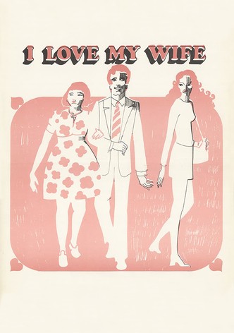 I Love My Wife