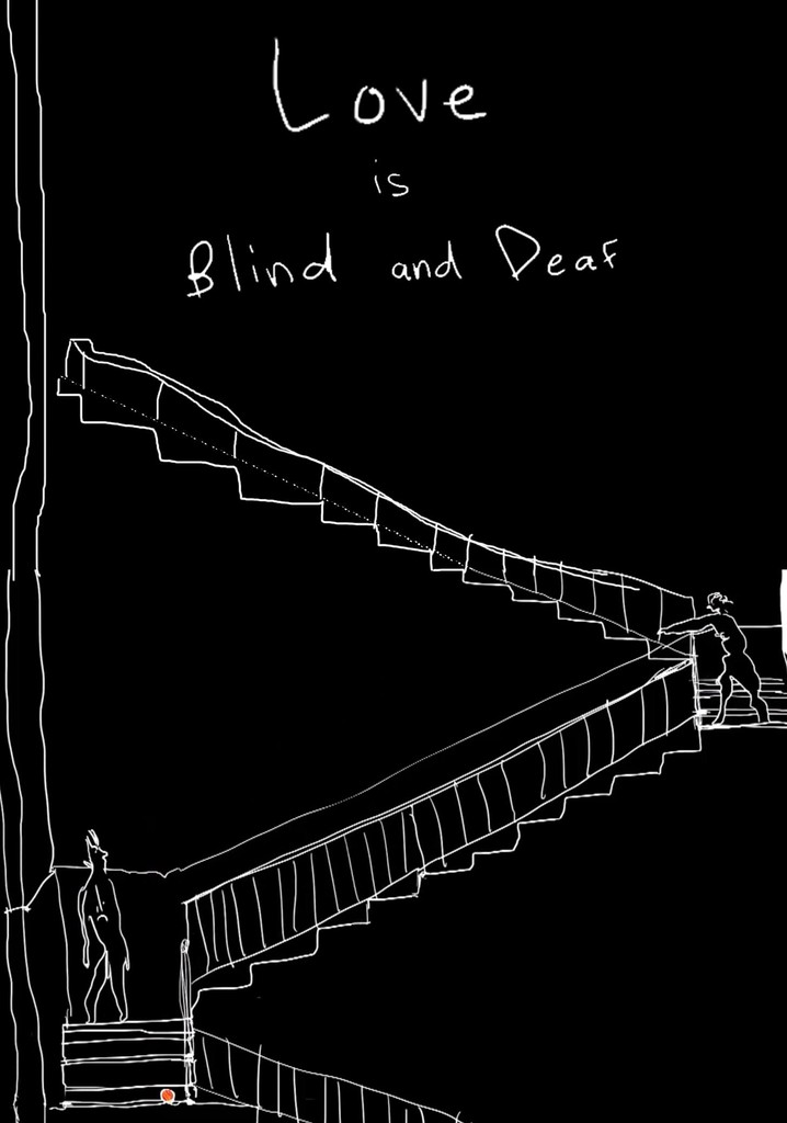 Love is Blind and Deaf