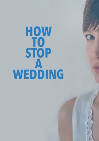 How to Stop a Wedding