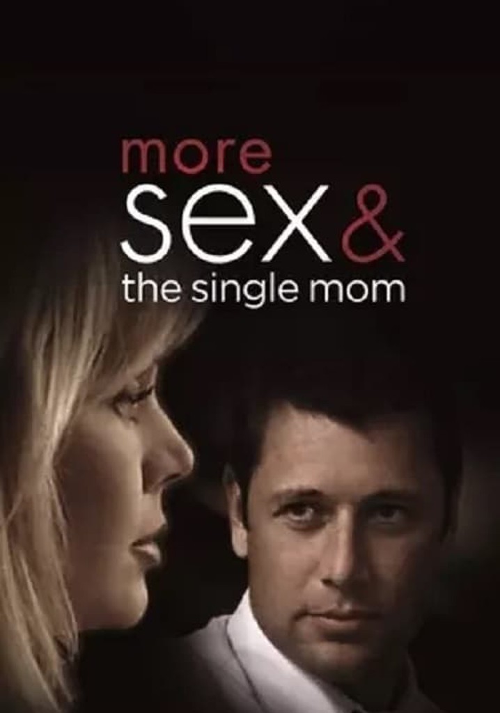 More Sex the Single Mom streaming watch online