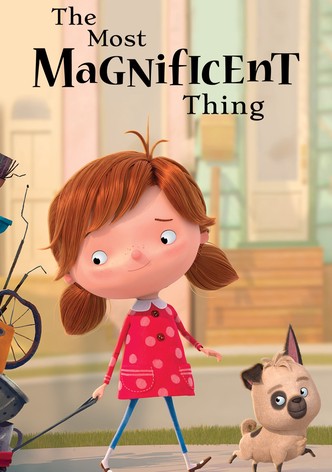 The Most Magnificent Thing