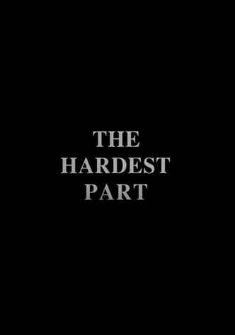 The Hardest Part
