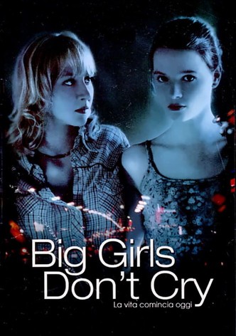 Big Girls Don't Cry - La vita comincia oggi