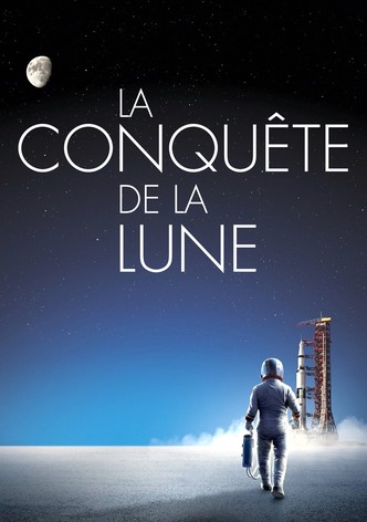 La Conquête de la Lune : Toute l'histoire