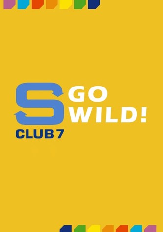 S Club 7 Go Wild!