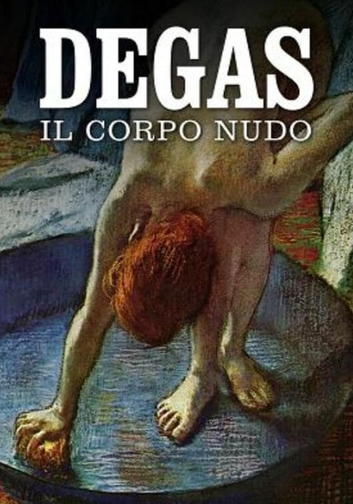 Degas, il corpo nudo