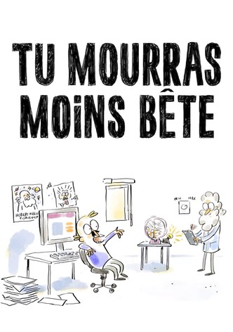 Tu mourras moins bête