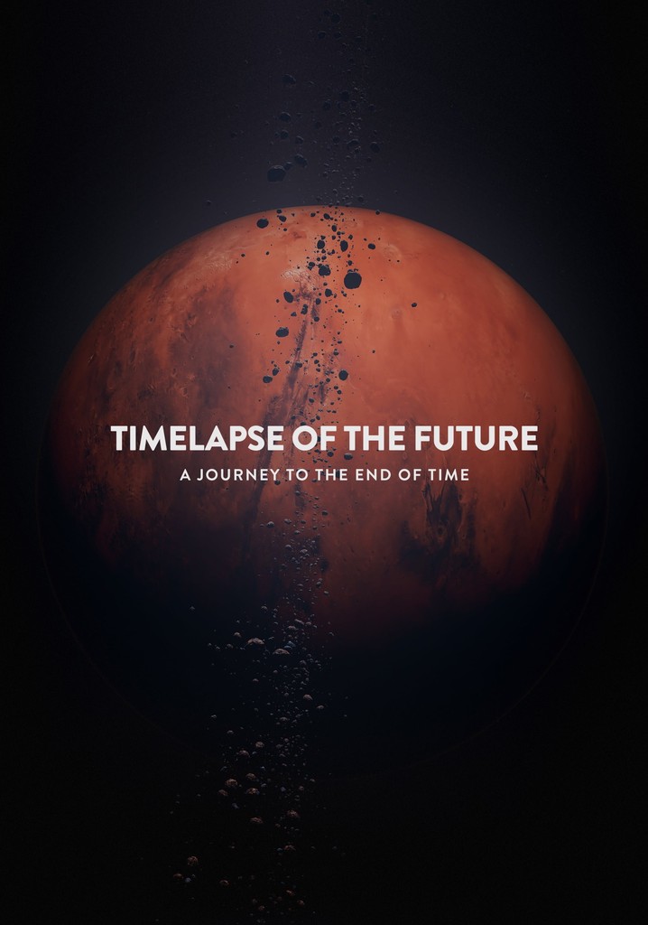 Timelapse of the Future: A Journey to the End of Time