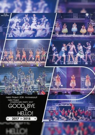 Hello! Project 2017 COUNTDOWN PARTY 2017-2018 ~GOODBYE & HELLO!~ Hello! Project 20th Anniversary!!