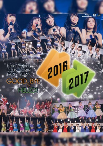 Hello! Project 2016 COUNTDOWN PARTY 2016-2017 ~GOODBYE & HELLO!~