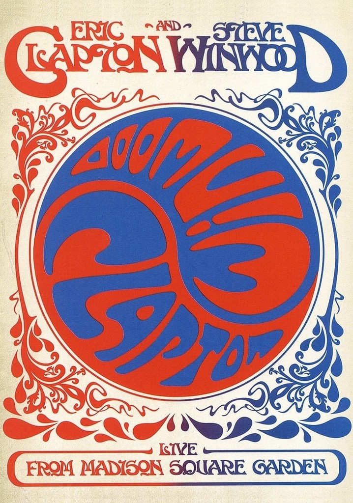 Eric Clapton and Steve Winwood: Live from Madison Square Garden