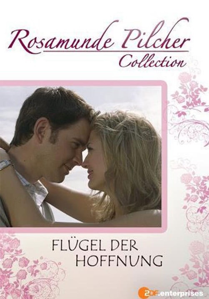 Rosamunde Pilcher: Flügel der Hoffnung