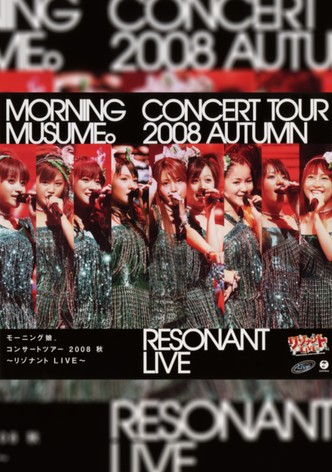 Morning Musume. 2008 Autumn ~Resonant LIVE~