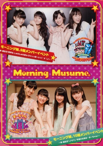 Morning Musume. 9ki Member Event ~Iwai Tanjoubi! Kanpai wa, Shuwa Shuwa Pon! HyaaHo~i! ♪( ´θ｀)ノ~ / Morning Musume. 10ki Member Event ~Iwai Tanjoubi ＼(^O^)／ Konya no Shuyaku wa... Maa-chan!~