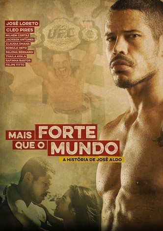 Mais Forte que o Mundo: A História de José Aldo