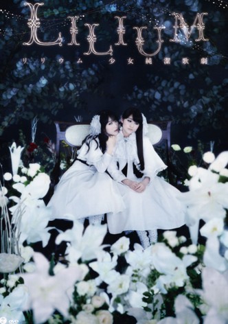 LILIUM -Lilium Shoujo Junketsu Kageki- ~The Musical~