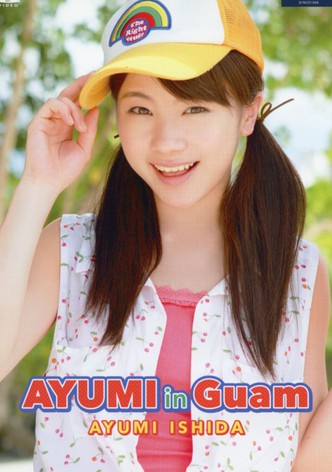 Ishida Ayumi ~AYUMI in GUAM~