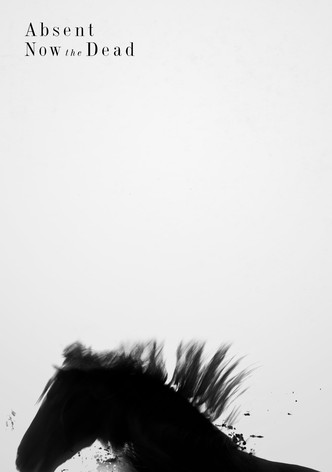 Absent Now the Dead