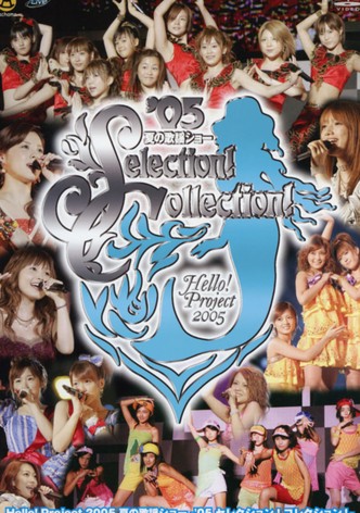 Hello! Project 2005 Summer no Kayou Show ~'05 Selection! Collection!~