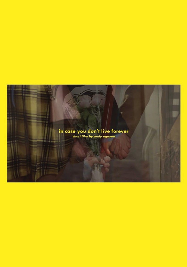 in case you don't live forever