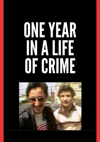 One Year in a Life of Crime