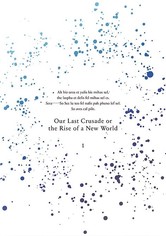 Our Last Crusade or the Rise of a New World