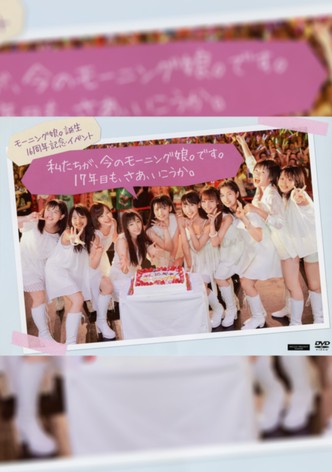 Morning Musume. Tanjou 16 Shuunen Kinen Event "Watashitachi ga, Ima no Morning Musume. desu. 17 Nenme mo, Saa, Ikou ka."